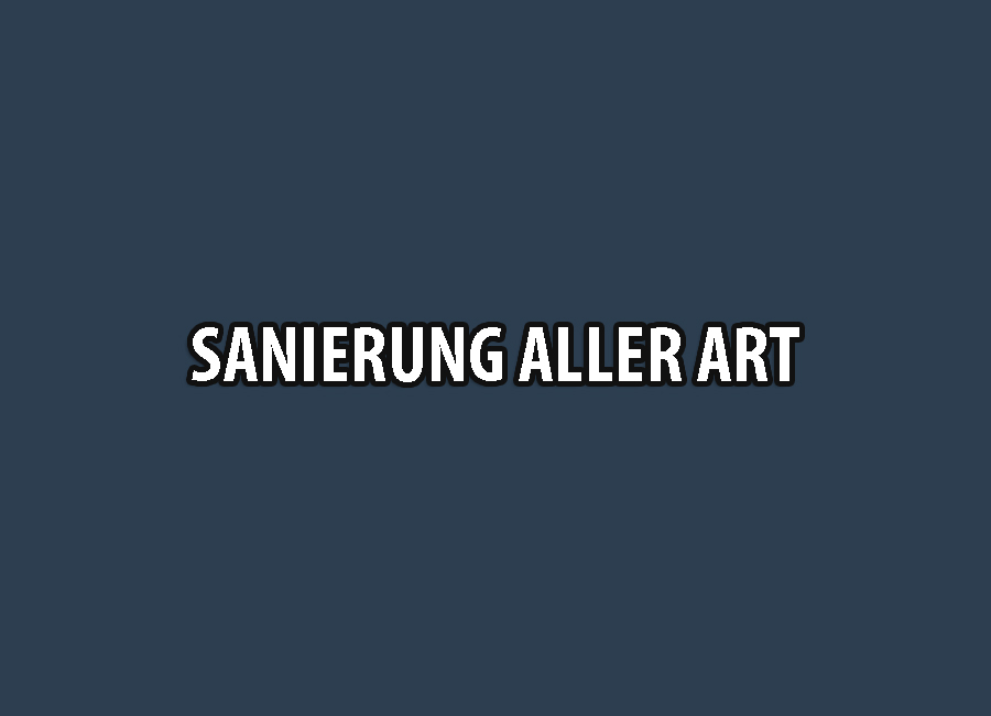 Sanierung aller Art – AG Bau München